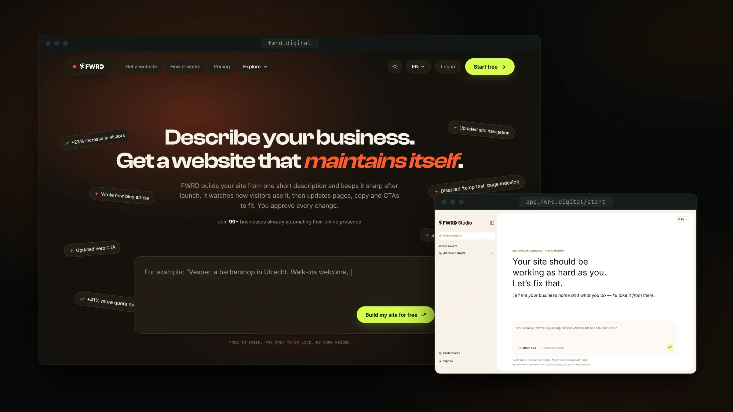 Two browser windows on a dark backdrop: the fwrd.digital homepage hero, 'Describe your business. Get a website that maintains itself.' above a prompt box, and in front of it the FWRD Studio start screen at app.fwrd.digital/start, with a prompt box under 'Your site should be working as hard as you. Let's fix that.'