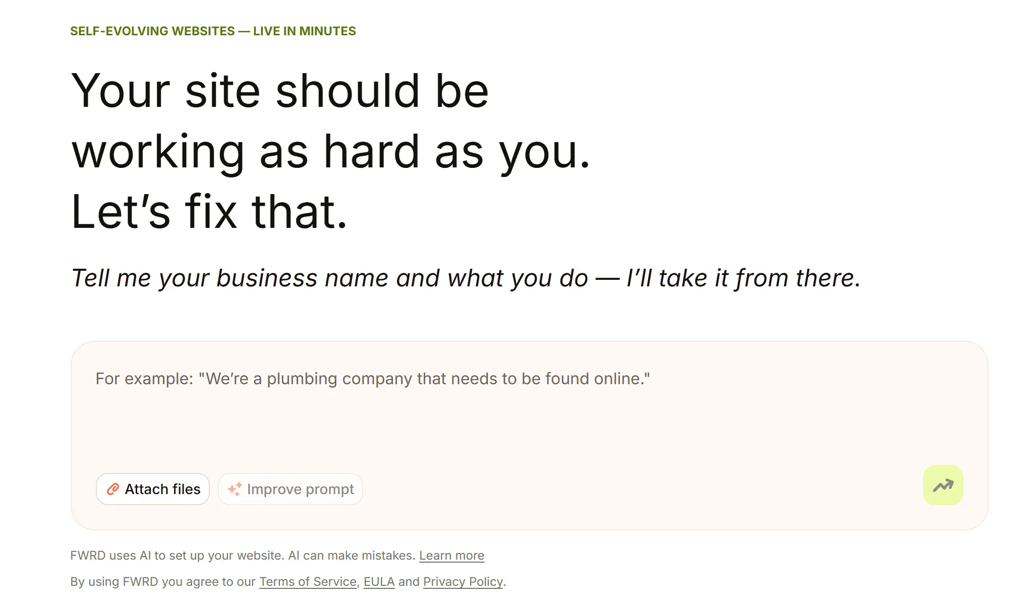FWRD Studio start screen: ‘Your site should be working as hard as you. Let’s fix that.’ with a prompt box and ‘Attach files’ and ‘Improve prompt’ buttons