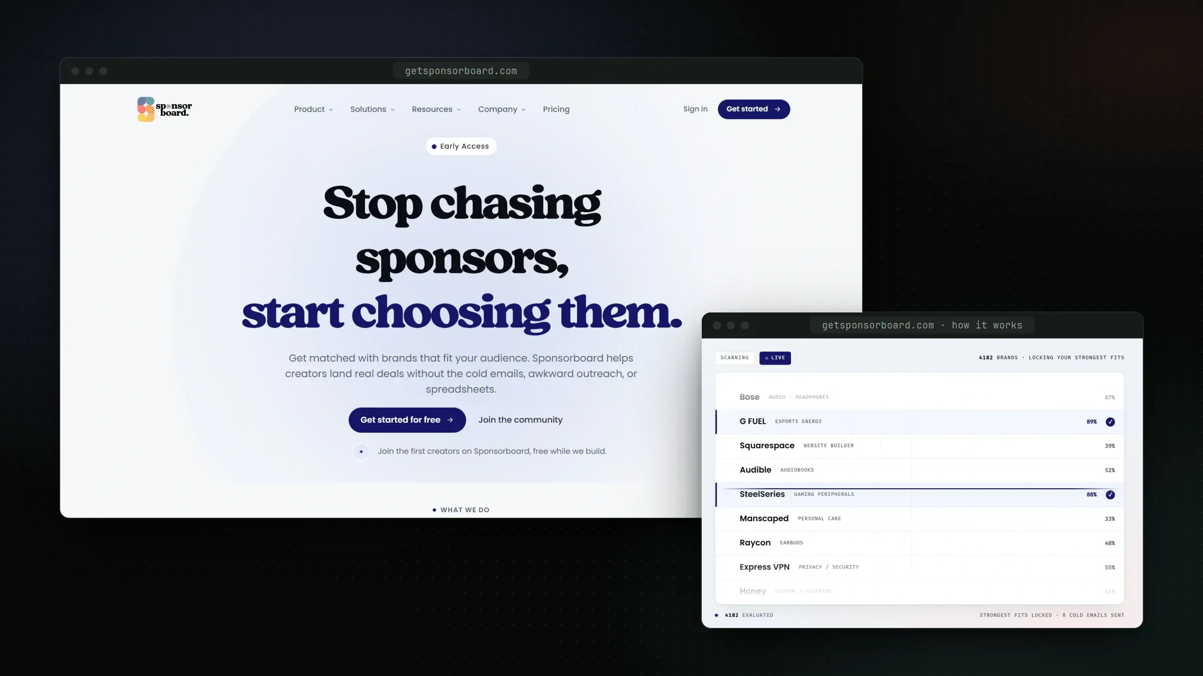 Two browser windows on a dark backdrop: the getsponsorboard.com hero, 'Stop chasing sponsors, start choosing them.', and in front of it the how-it-works scan, a list of brands with match percentages where G FUEL (89%) and SteelSeries (88%) are locked as the strongest fits
